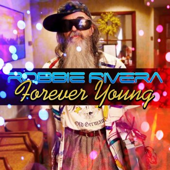 Robbie Rivera Forever Young (PeaceTreaty Remix)