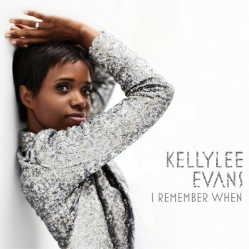 Kellylee Evans If I Was Your Woman