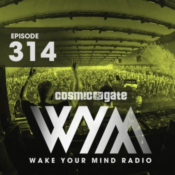 Cosmic Gate Wake Your Mind Intro (Wym314)