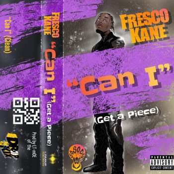 Fresco Kane Can I (Get a Piece)