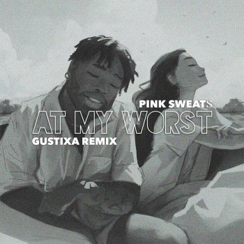 Pink Sweat$ At My Worst (Gustixa Remix)