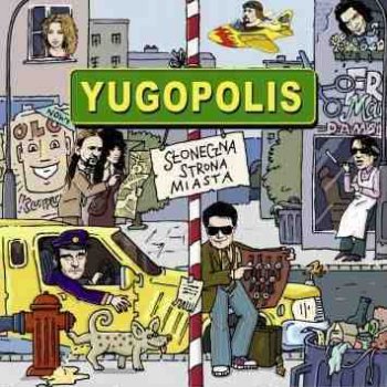 Yugopolis Gdzie sa przyjaciele moi? (feat. Maciej Maleńczuk)