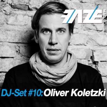 Oliver Koletzki Faze DJ-Set 10 (Continuous DJ Mix)