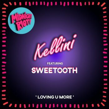 Kellini feat. Sweetooth Loving U More (Dub Mix)