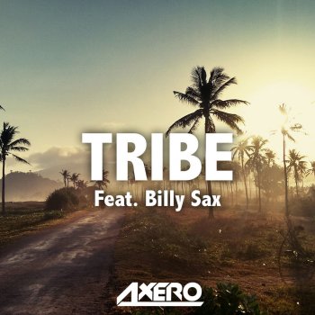 Axero feat. Billy Sax Tribe (feat. Billy Sax)