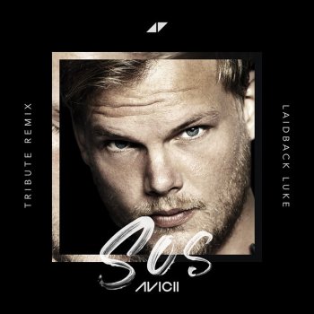 Avicii feat. Aloe Blacc & Laidback Luke SOS - Laidback Luke Tribute Remix / Radio Edit