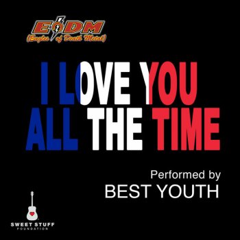 Best Youth I Love You All the Time (Play It Forward Campaign)