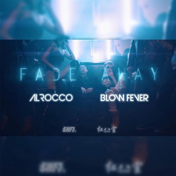 Al Rocco feat. Blow Fever Fade Away