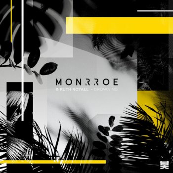 Monrroe feat. Ruth Royall Drowning