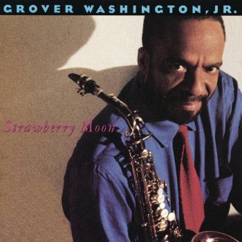 Grover Washington, Jr. I Will Be Here For You