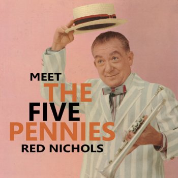 Red Nichols I Never Knew
