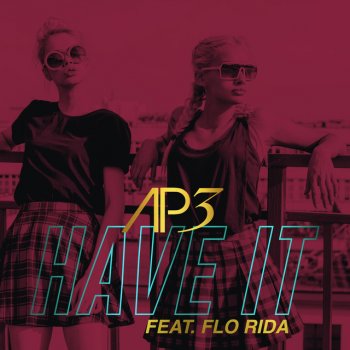 AP3 feat. Flo Rida & Blactro Have it - Radio Edit
