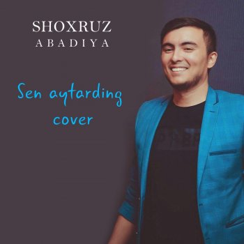 Shoxruz (Abadiya) Sen Aytarding (Cover)