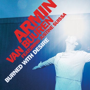 Armin van Buuren feat. Justine Suissa Burned With Desire (album version)