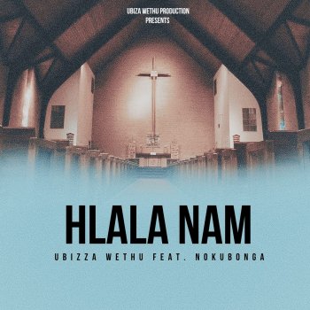 Ubiza Wethu Hlala Nami (feat. Nokubonga)