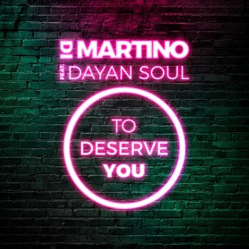 Di Martino To Deserve You (feat. Dayan Soul) [Extended Mix]