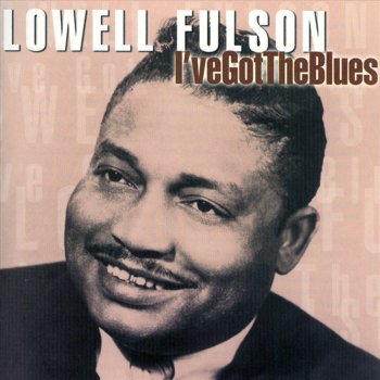 Lowell Fulson How Do You Want Your Man