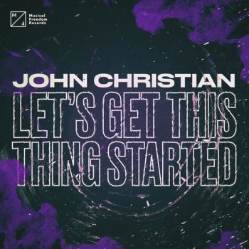 John Christian Let's Get This Thing Started