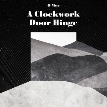 O Mer A Clockwork Door Hinge