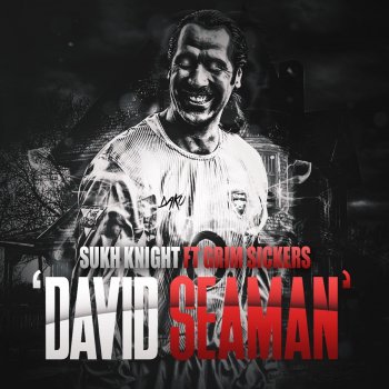 Sukh Knight David Seaman (feat. Grim Sickers)