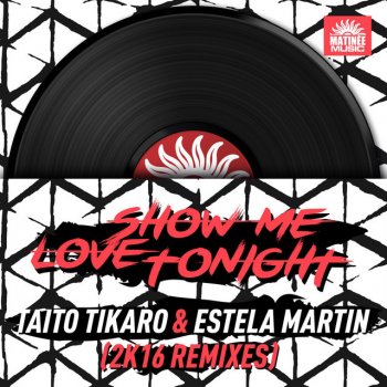 Taito Tikaro feat. Estela Martin Show Me Love Tonight - Riki Club Remix 2016