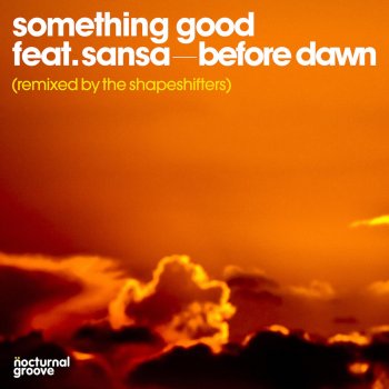 Something Good feat. Sansa Before Dawn (The Shapeshifters Remix)