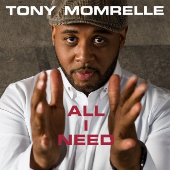 Tony Momrelle All I Need (Reel People Claps & Vox Reprise)