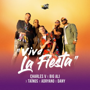 Charles V feat. Taïnos, Big Ali, Adryano & Dany Viva La Fiesta (feat. Adryano & DANY)