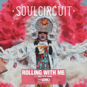 SoulCircuit feat. Maverick Sabre Rolling With Me (I Got Love)