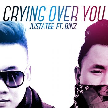 JustaTee feat. Binz Crying Over You