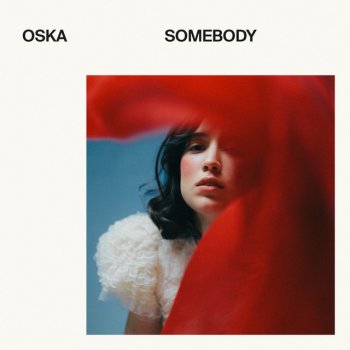 OSKA Somebody