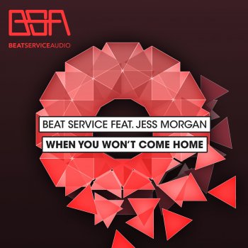 Beat Service feat. Jess Morgan When You Won't Come Home - Radio Edit