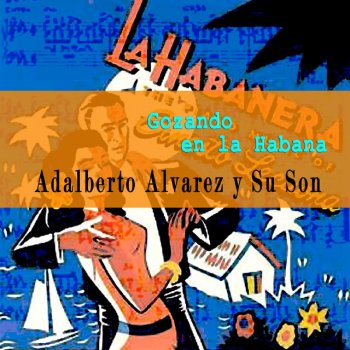 Adalberto Alvarez y Su Son Pouporrit de los 80 (Cuestiones de Amor, Tal Vez Vuelvas a Llamarme, Son para un Sonero)