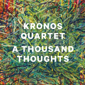 Kronos Quartet Cry of a Lady