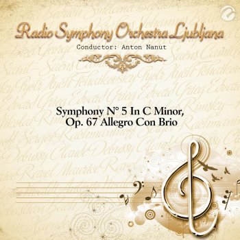 Radio Symphony Orchestra Ljubljana Symphony N° 5 In C Minor, Op. 67 Allegro Con Brio (with Anton Nanut)