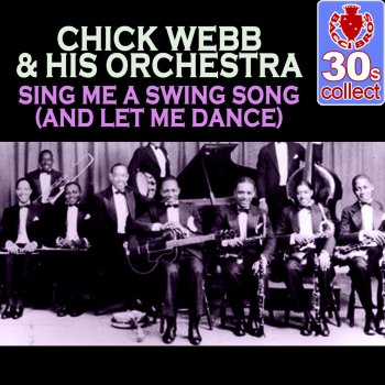 Chick Webb and His Orchestra Sing Me a Swing Song (And Let Me Dance) (Remastered)