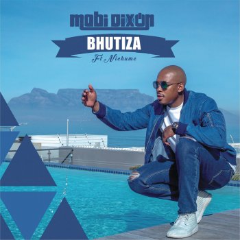 Mobi Dixon feat. Nichume Bhutiza