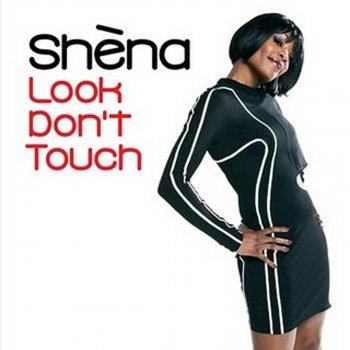 Shena Look Don't Touch - Club Mix