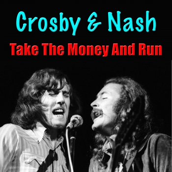 Crosby, Stills & Nash Take The Money And Run