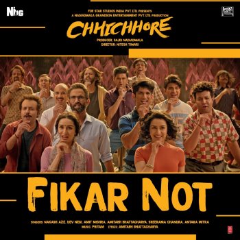 Nakash Aziz feat. Dev Negi, Amit Mishra, Amitabh Bhattacharya, Sreerama Chandra, Antara Mitra & Pritam Fikar Not (From "Chhichhore")