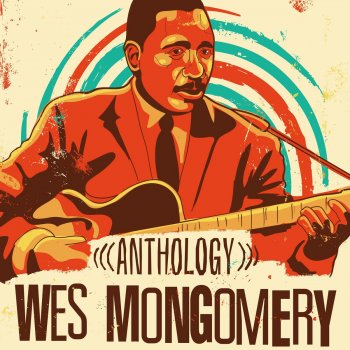 Wes Montgomery, Jerome Kern & Oscar Hammerstein II All the Things You Are (Remastered)