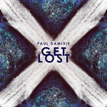 Paul Damixie Get Lost