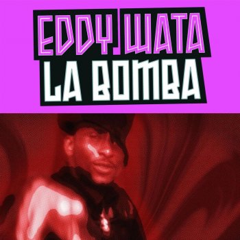 Eddy Wata La Bomba (Radio Edit)