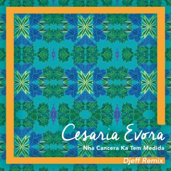 Cesária Évora Nha Cancera Ka Tem Medida (Djeff Remix)