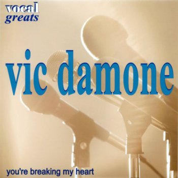 Vic Damone You're Breaking My Heart (In English & Italian)