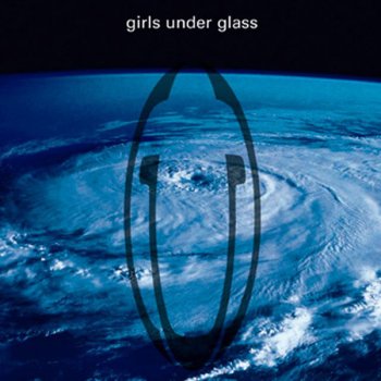 Girls Under Glass Love Is ...