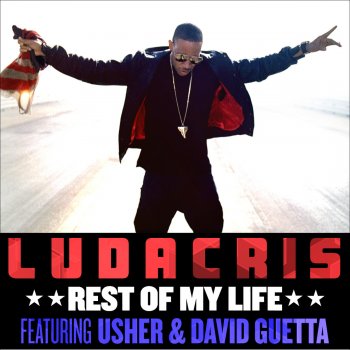 Ludacris feat. Usher & David Guetta Rest Of My Life