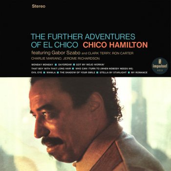 Chico Hamilton Got My Mojo Working (But It Just Won't Work On You)