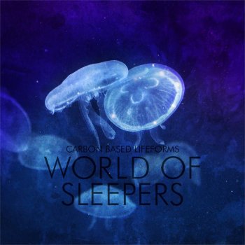 Carbon Based Lifeforms World of Sleepers