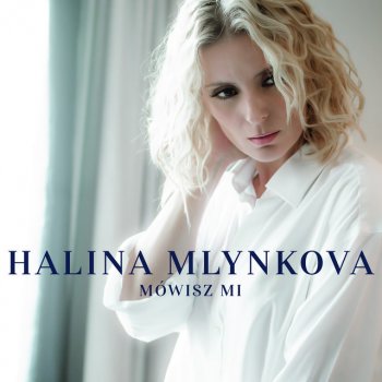 Halina Mlynkova Mówisz Mi - Radio Edit